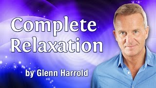 Complete Relaxation Hypnosis Mindfulness Meditation to Overcome Stress amp Anxiety by Glenn Harrold [upl. by Grimbal961]