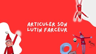 Comment articuler son lutin farceur en 5 minutes [upl. by Gilus]