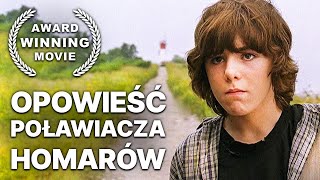 Opowieść Poławiacza Homarów  Film dramatyczny po polsku  Rodzina [upl. by Tadich317]