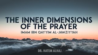 The Inner Dimensions of Prayer Explained  Day 1  Part I  A Lecture Series by Dr Hatem AlHaj [upl. by Kristo]