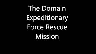 domain expeditionary force rescue mission [upl. by Natsyrk]