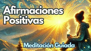 MEDITACIÓN AFIRMACIONES POSITIVAS 🌟 para un día maravilloso ☀️ [upl. by Anelas]