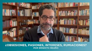 ¿Obsesiones pasiones intereses rumiaciones [upl. by Sonnnie556]