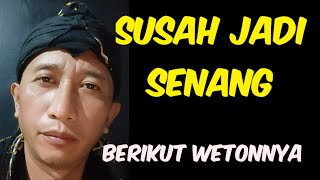 AWALNYA SUSAH JADI SENANG WETON PENUH KEMAKMURAN [upl. by Seira]