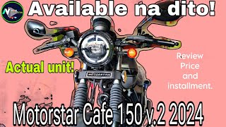 Motorstar Cafe 150 v2 2024 Available na dito Actual unitReviewPrice and installment [upl. by Vanni]