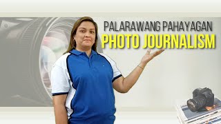 Palarawang PamahayaganPhotojournalism [upl. by Sussna]