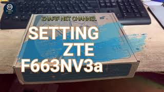 CARA SETTING MODEM ZTE F663NV3a XPON ONU [upl. by Jerry308]