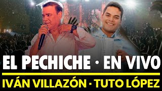 EL PECHICHE · Iván Villazón · Tuto López · Cartagena Co · En Vivo [upl. by Ia]