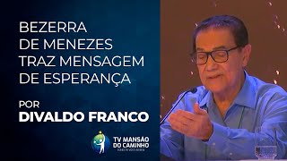 Bezerra de Menezes traz mensagem de esperança através de Divaldo Franco [upl. by Puritan1]