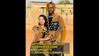 SAN YOSHIDA Une jeune japonaise passionnée de danse africaine quitte le Japon pour le Burkina Faso [upl. by Erinn974]