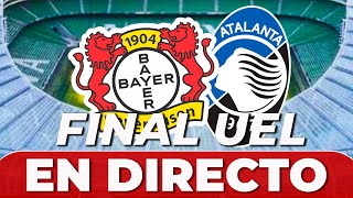 FINAL EUROPA LEAGUE EN DIRECTO ATALANTA vs BAYER LEVERKUSEN  Aficiones [upl. by Assertal]