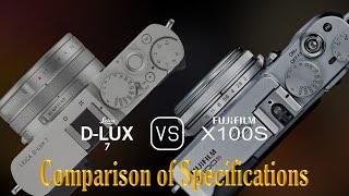 Leica DLUX 7 vs Fujifilm X100S A Comparison of Specifications [upl. by Aizek]