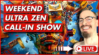 LIVE Ultra Zen CallIn Show [upl. by Addiego]