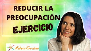 Cómo REDUCIR la PREOCUPACIÓN  EJERCICIO [upl. by Gaven]