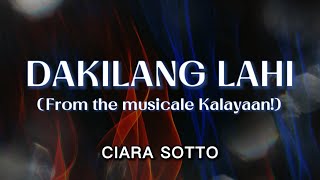 Ciara Sotto  Dakilang Lahi from the musicale Kalayaan Official Lyric Video [upl. by Kora]