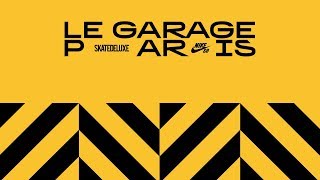 LE GARAGE PARIS  COMING SOON  PRESENTED BY NIKE SB amp SKATEDELUXE [upl. by Mallissa]