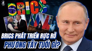 PHƯƠNG TÂY TUỔI GÌ ĐÒI CÔ LẬP NGA  30 NƯỚC MUỐN VÀO BRICS VIỆT NAM THÌ SAO [upl. by Alac]