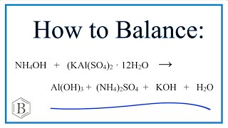 How to Balance NH4OH  KAlSO4212H20  AlOH3  NH42SO4  KOH  H2O [upl. by Rosalba820]