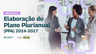 Episódio 3  Processo de elaboração do PPA 20242027 [upl. by Bree]