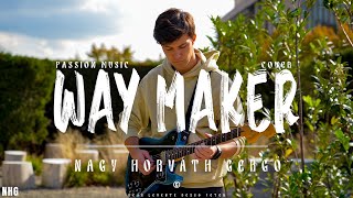 Way Maker Cover  NagyHorváth Gergő [upl. by Batruk]