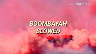 BOOMBAYAHSLOWED [upl. by Ivey]