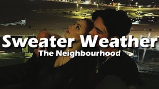 The Neighbourhood  Sweater Weather Lyrics [upl. by Haeckel]