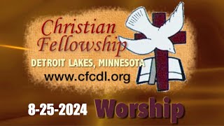 Christian Fellowship Church Worship 08252024 [upl. by Anaidni]