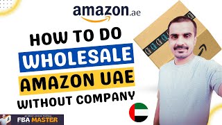 How To Do Amazon Wholesale Without Company In UAE  Amazon UAE  FBA Master [upl. by Mercado]