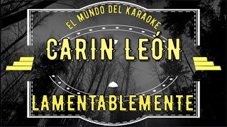 CARIN LEON  LAMENTABLEMENTE KARAOKE NUEVA VERSION [upl. by Ordnasil]