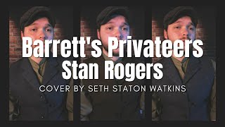 Barretts Privateers  Stan Rogers Cover by Seth Staton Watkins [upl. by Eniamreg]