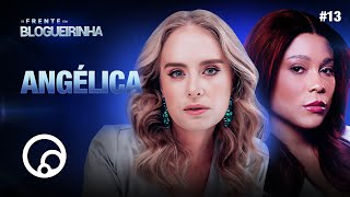 DE FRENTE COM BLOGUEIRINHA ANGÉLICA  T3E13  DiaTV [upl. by Logan]