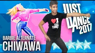 JUST DANCE 2017  CHIWAWA  Wanko Ni Mero Mero Barbie Alternate [upl. by Orel]