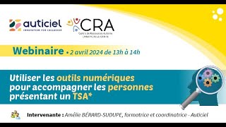 Webinaire CRA Outils numériques TSA du 2 avril 2024 [upl. by Etnaled]