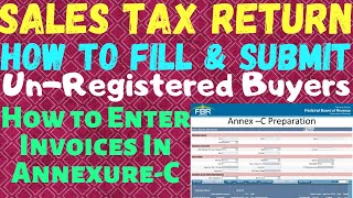 How To Prepare AnnexC In FBR Online  Sales Tax Return 2018  AnnexC For UNRegistered Person [upl. by Riegel390]