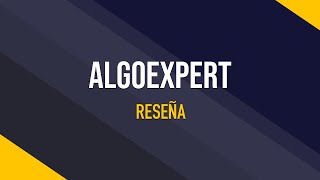 Reseña AlgoExpert y SystemsExpert [upl. by Anilos197]