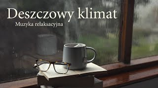 Muzyka relaksacyjna  Deszcz i spokojne dźwięki [upl. by Cadmann563]