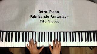 Intro Piano Fabricando Fantasias  Tito Nieves [upl. by Somisareg]