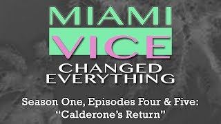 Miami Vice Changed Everything S01E04 amp 05 Calderones Return [upl. by Champaigne960]