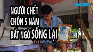 RÙNG RỢN  Người chết đã chôn 5 năm bỗng trở về nhà ở Tây Ninh [upl. by Eitsym317]