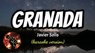 Granada  Javier Solis karaoke version [upl. by Anerul]