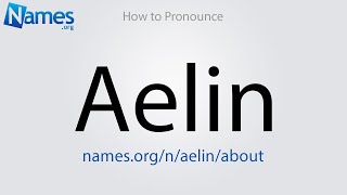 How to Pronounce Aelin [upl. by Dnalon763]