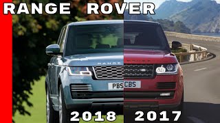 2018 Range Rover vs 2017 Range Rover [upl. by Akeit]