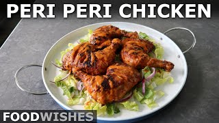 Peri Peri Chicken Peri Peri Hot Sauce Recipe  Food Wishes [upl. by Naillil]