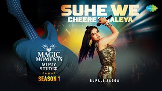 Suhe We Cheere Waliya  Rupali Jagga  Abhijit Vaghani  Magic Moments Music Studio Season 1 [upl. by Rhtaeh954]