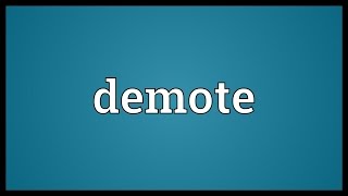 Demote Meaning [upl. by Amias426]