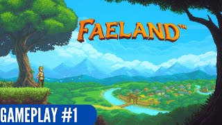 FAELAND GAMEPLAY  Découverte du jeu et début de laventure [upl. by Selfridge]