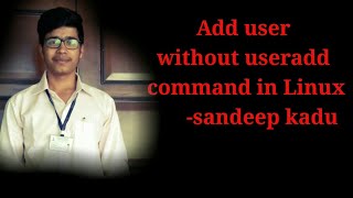 Add user without useradd command in Linux by sandeep kadu [upl. by Kerman174]