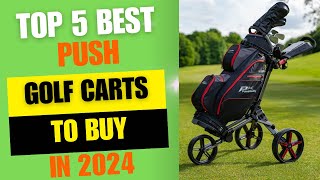 Top 5 Best Push Golf Carts to Buy In 2024  Best Push Golf Carts Review [upl. by Imer]