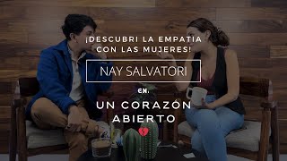 UN CORAZÓN ABIERTO con NAY SALVATORI EP8 [upl. by Yhtorod410]