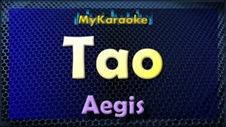 TAO  Karaoke version in the style of AEGIS [upl. by Madriene]